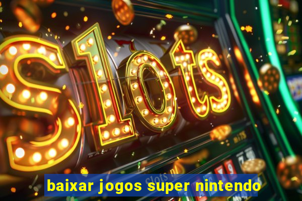 baixar jogos super nintendo